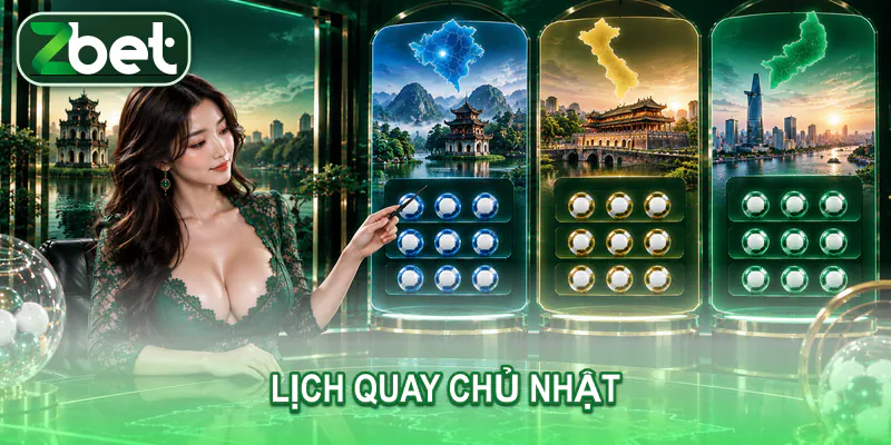 lich quay chu nhat Lịch quay Chủ Nhật được chia theo Bắc Trung Nam